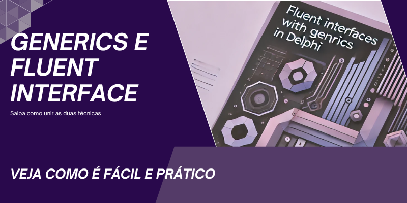 Fluent Interface com Generics em Delphi post thumbnail image